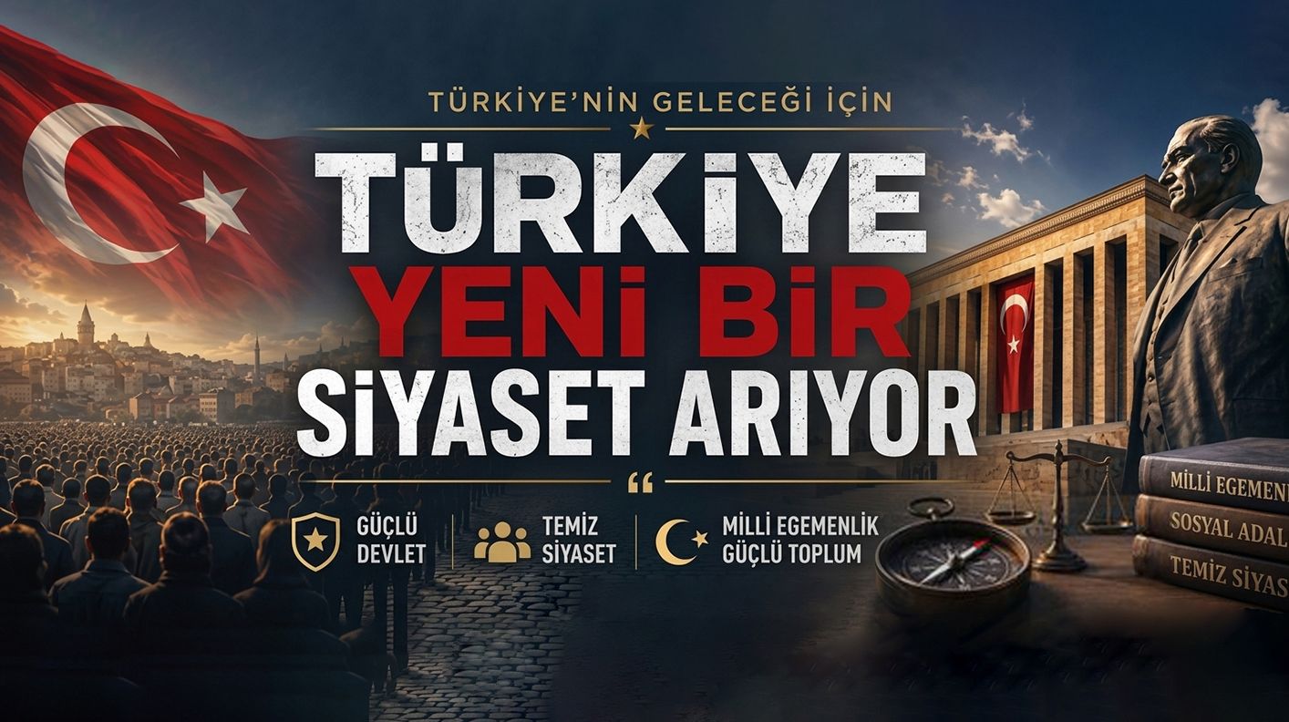 Türkiye Yeni Bir Siyaset Arıyor